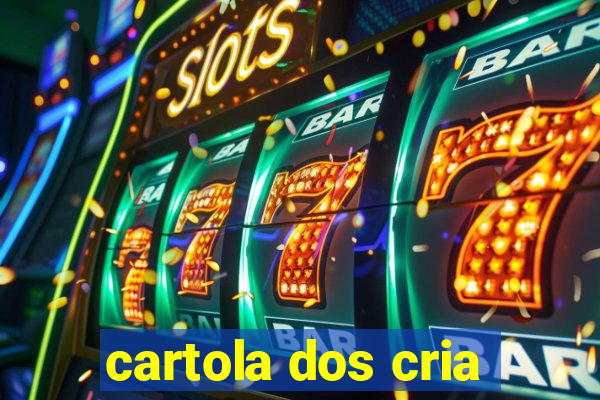 cartola dos cria